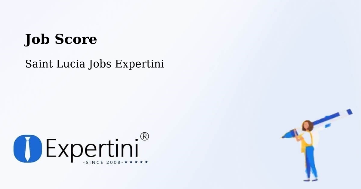 Job Score & Job Description Score Tool – Patience - Saint Lucia Jobs Expertini