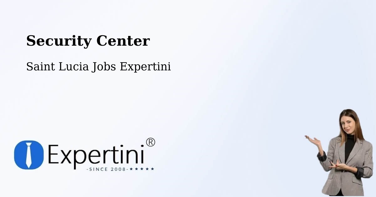 Security & Compliance – Patience - Saint Lucia Jobs Expertini